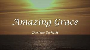 AMAZING GRACE Lyrics - DARLENE ZSCHECH | eLyrics.net