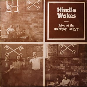 Hindle Wakes - Live At The Cross Keys