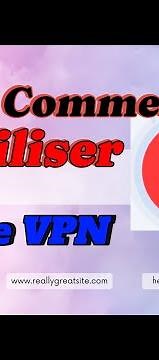 Comment utiliser planète VPN