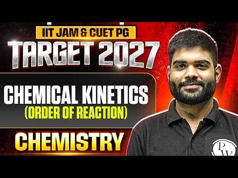 Chemical Kinetics (Order of Reaction) | IIT JAM Chemistry | IIT JAM & CUET PG 2027 | PW