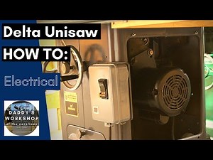Delta Unisaw - Electricals and Final Adjustments