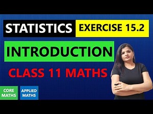 Chapter 15 Exercise 15.2 Introduction | Class 11 Maths Statistics | CBSE and NCERT