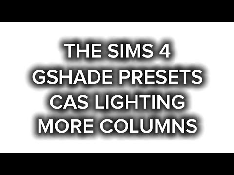 THE SIMS 4 | CAS TIPS | GSHADE PRESETS | CAS LIGHTING | MORE COLUMNS |