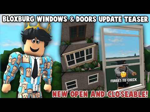 BLOXBURG'S NEW WINDOWS AND DOORS UPDATE TEASER... THEY OPEN AND CLOSE!