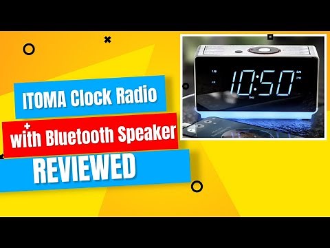 Reviewing the ITOMA Alarm Clock Radio with Bluetooth Speaker