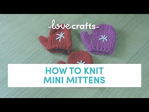 How to Knit | Mini Mittens by Amanda Berry