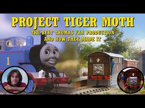 Project Tiger Moth - The Best Thomas Fan Production and How They Made It
