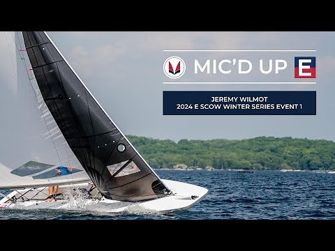 Mic'd Up: Jeremy Wilmot - E Scow Winter Series Event 1