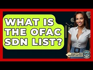 What Is The OFAC SDN List? - AssetsandOpportunity.org