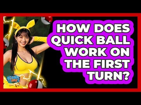 How Does Quick Ball Work on the First Turn?