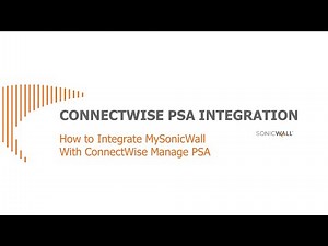 How to Integrate MySonicWall ConnectWise Manage PSA