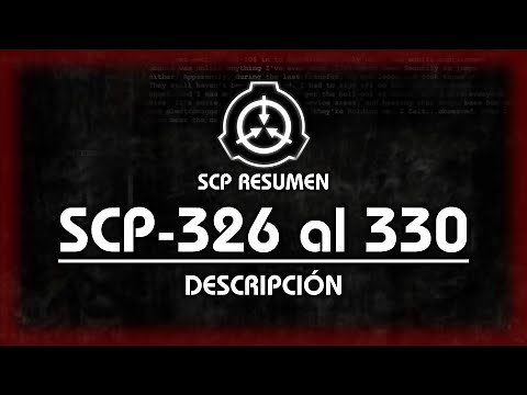 DESCRIPCIÓN DE SCP-326, 327, 328, 329 y 330 | SCP RESUMEN