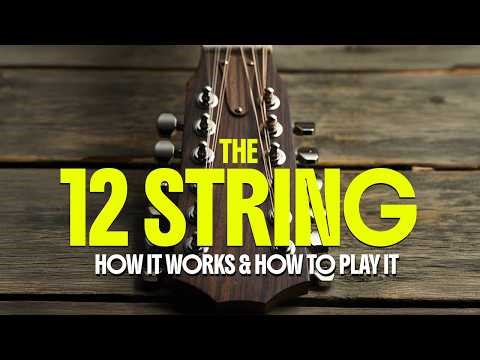 12-String Guitar Essentials: Restring, Tune & Play Your 12-String Like a Pro