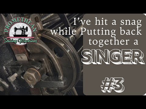 Part 2 of Putting together a Singer #3 early industrial sewing machine. I've hit a little snag.