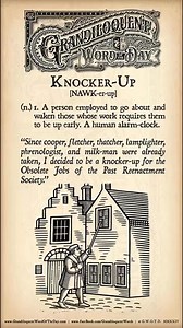 Knocker-Up = Wakie-wakie, eggs and bakey! Our calendars are on a 30% OFF SALE! Link in comments | Grandiloquent Word of the Day