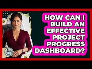 How Can I Build An Effective Project Progress Dashboard?