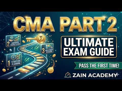 CMA Part 2 | Strategic Financial Management | Exam Guide | Zain Academy