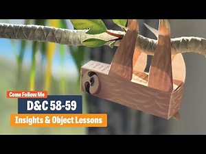 D&C Week 23 [D&C 58-59] Insights and Object Lessons with Maria Eckersley