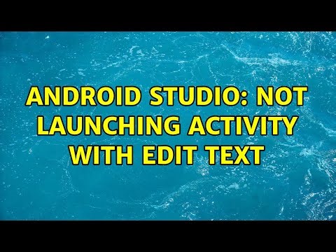 Android Studio: Not launching activity with edit text (3 Solutions!!)