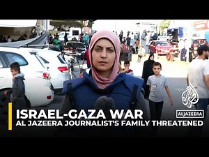 Al Jazeera reporter’s family receives Israeli threat to leave Gaza home