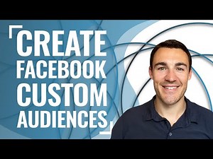 How To Create Facebook Custom Audiences: Detailed Tutorial