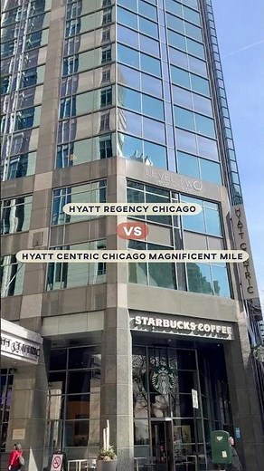 Hyatt Regency Chicago vs Hyatt Centric Chicago Magnificent Mile