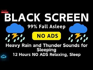 🔴 Best Heavy Rain And Thunder Sound For Relaxation - Black Screen | 12 Hours NO ADS Relaxing, Sleep