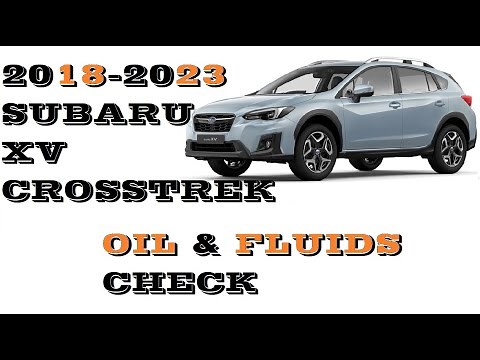 How to check Oil and Fluids in Subaru XV Crosstrek 2018-2023