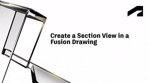 Drawing with Fusion - Create a section view in a Fusion drawing | Autodesk