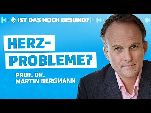 Wie du Herzprobleme besser erkennen und dein Herz stärken kannst– mit Prof. Dr. Martin Bergmann