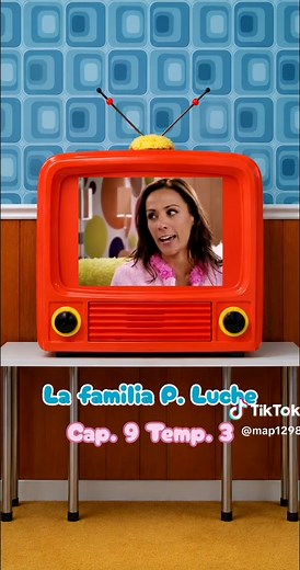 La familia P. Luche Cap. 9 Temp. 3 - episodio completo