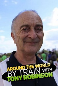 Around the World by Train With Tony Robinson (2019-2020) - TV Show