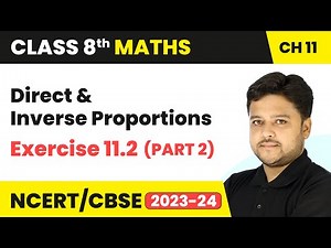 Direct and Inverse Proportions - Exercise 11.2 (PART 2) | Class 8 Mathematics Chapter 11 | CBSE