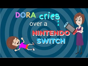 Dora Cries Over a Nintendo Switch