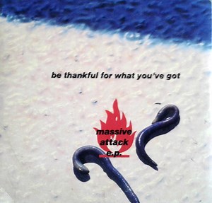 Massive Attack - Be Thankful For What You Got