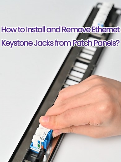 Step-by-Step Guide on Installing and Removing Ethernet Keystone Jacks from Patch Panels