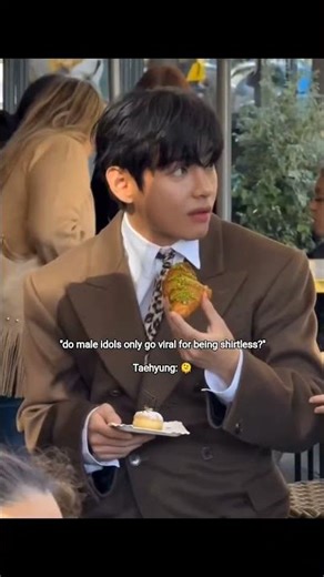 "Do male idols only go viral for being shirtless?" Meanwhile Taehyung: 🫠💜