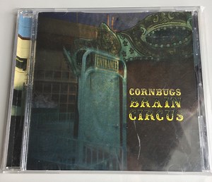 Cornbugs - Brain Circus