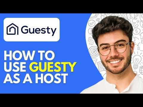 How to Use Guesty as a Host | Use Guesty for Hosts (2026)