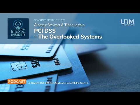 InfoSec Insider Podcast S2.E12 - PCI DSS - The Overlooked Systems