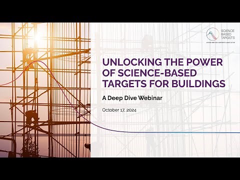 Unlocking the Power of Science-Based Targets for Buildings: A Deep Dive Webinar
