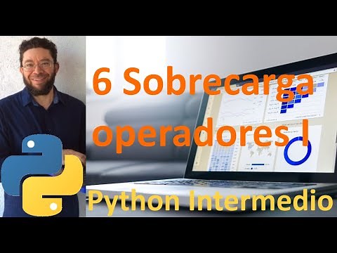 Sobrecarga de operadores I - 6 - Python Intermedio tutorial en español