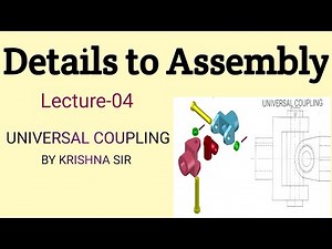 Lec-04| UNIVERSAL COUPLING|Details to Assembly|MechInfoKVsir #TMC