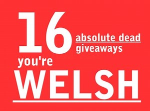 You know you're Welsh when... | WalesOnline