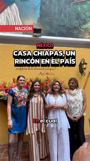 Desde la Casa Chiapas, recién inaugurada en la Ciudad de México, se informó de los beneficios de ofrecer de este espacio desde el centro del país | Cuarto Poder Mx