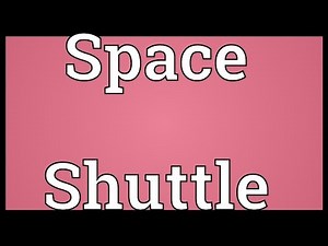 Space Shuttle Meaning