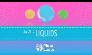 Mind Luster - Learn Liquids Crash Course Chemistry 26