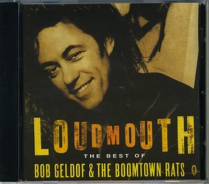 Bob Geldof & The Boomtown Rats - Loudmouth The Best Of Bob Geldof & The Boomtown Rats