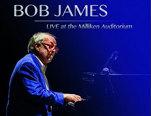 Bob James - Live at Milliken Auditorium