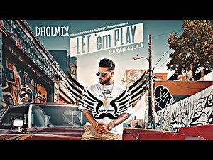 Let'em Play Dholmix - Light Bass11 | Karan Aujla | Latest Punjabi Songs 2020